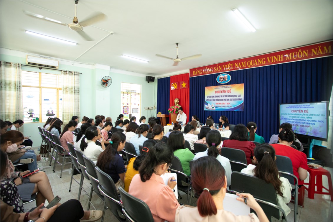 Chuyên đề  Xây dựng trường mầm non lấy trẻ làm trung tâm giai đoạn 2021-2025, năm thứ 3  và triển khai kế hoạch xây dựng trường học hạnh phúc tại các cơ sở giáo dục mầm non năm học 2023-2024 
