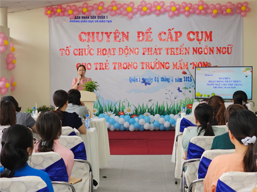 Phòng Giáo dục và Đào tạo Quận 1 tổ chức chuyên đề “Tổ chức hoạt động phát triển ngôn ngữ cho trẻ trong trường mầm non”