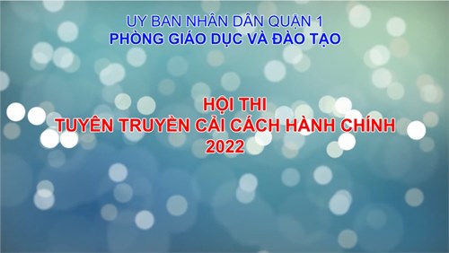 Clip tham dự hội thi Tuyên truyền cải cách hành chính của Phòng Giáo dục và Đào tạo Quận 1. Chủ đề: Hướng dẫn phụ huynh đăng ký tuyển sinh, nhập học trực tuyến