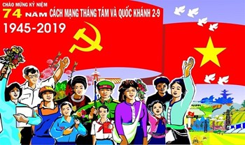 Chào mừng kỷ niệm 74 năm Cách mạng tháng tám và Quốc Khánh 2-9
(2/9/1945 - 2/9/2019)