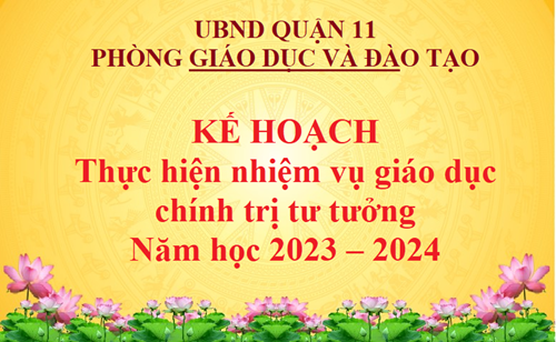 KẾ HOẠCH - Thực hiện nhiệm vụ giáo dục chính trị tư tưởng năm học 2023 – 2024