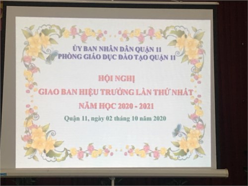 Hội nghị Giao ban Hiệu trưởng các trường Mầm non, Tiểu học, THCS trên địa bàn Quận 11 (lần 1) năm học 2020-2021
