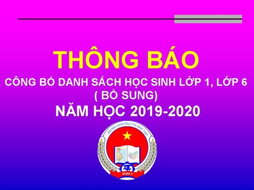 Thông báo công bố danh sách học sinh lớp 1, lớp 6  năm học 2019-2020 
(bổ sung)