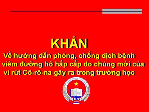 Về hướng dẫn phòng, chống dịch bệnh viêm đường hô hấp cấp do chủng mới của vi rút Cô-rô-na gây ra trong trường học