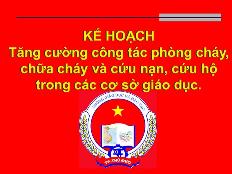 Kế hoạch tăng cường công tác phòng cháy, chữa cháy và cứu nạn, cứu hộ trong các cơ sở giáo dục.