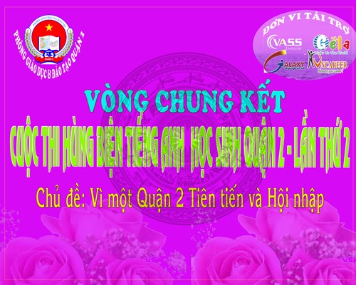 Cuộc thi “Hùng biện tiếng Anh học sinh Quận 2”Lần thứ II – Năm học 2016-2017. Chủ đề: “Vì một Quận 2 Tiên tiến và Hội nhập quốc tế”
