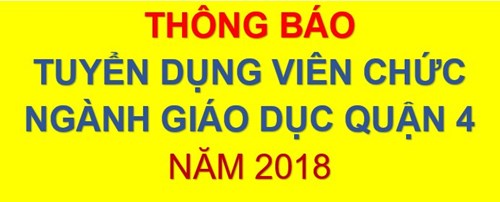 Tuyển dụng viên chức ngành Giáo dục và Đào tạo Quận 4 năm 2018