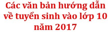 Tài liệu hướng dẫn xét Tốt nghiệp THCS năm học 2016 - 2017 và kỳ thi tuyển sinh 10 năm học 2017-2018