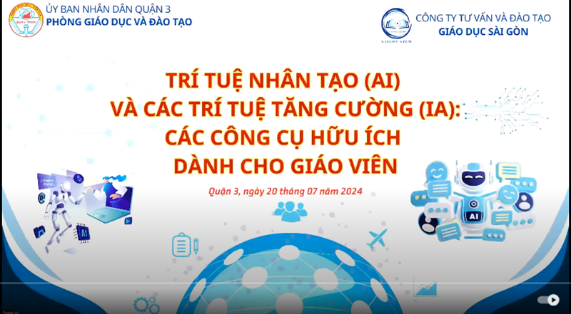 Quận 3 tập huấn trí tuệ nhân tạo (AI) và trí tuệ tăng cường (IA) dành cho giáo viên (lần 3)