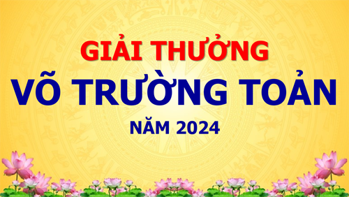 Về việc thực hiện xét chọn tham gia giải thưởng Võ Trường Toản năm 2024