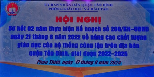 Sơ kết 2 năm thực hiện kế hoạch 200/KH-UBND-VX của UBND quận Tân Bình về nâng cao chất lượng của hệ thống công lập trên địa bàn quận Tân Bình giai đoạn 2022-2025.
