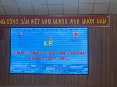 Ngày 08/01/2024, Phòng Giáo dục và Đào tạo phối hợp với Công ty Bảo hiểm Bảo Minh Bình Dương tổ chức trao học bổng “CHẮP CÁNH ƯỚC MƠ  năm học 2023 – 2024 với 100 xuất học bổng cho các em học sinh Tiểu học, Trung học cơ sở và Trường Chuyên Biệt Ánh Dương nhằm khích lệ tinh thần các em nỗ lực vươn lên trong học tập cũng như trong cuộc sống