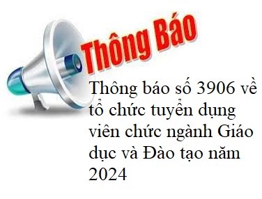 Thông báo về tổ chức tuyển dụng viên chức ngành Giáo dục và Đào tạo năm 2024