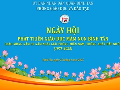 Ngày hội phát triển giáo dục mầm non Bình Tân chào mừng kỷ niệm 50 năm Ngày Giải phóng miền Nam, thống nhất đất nước (30/4/1975-30/4/2025)