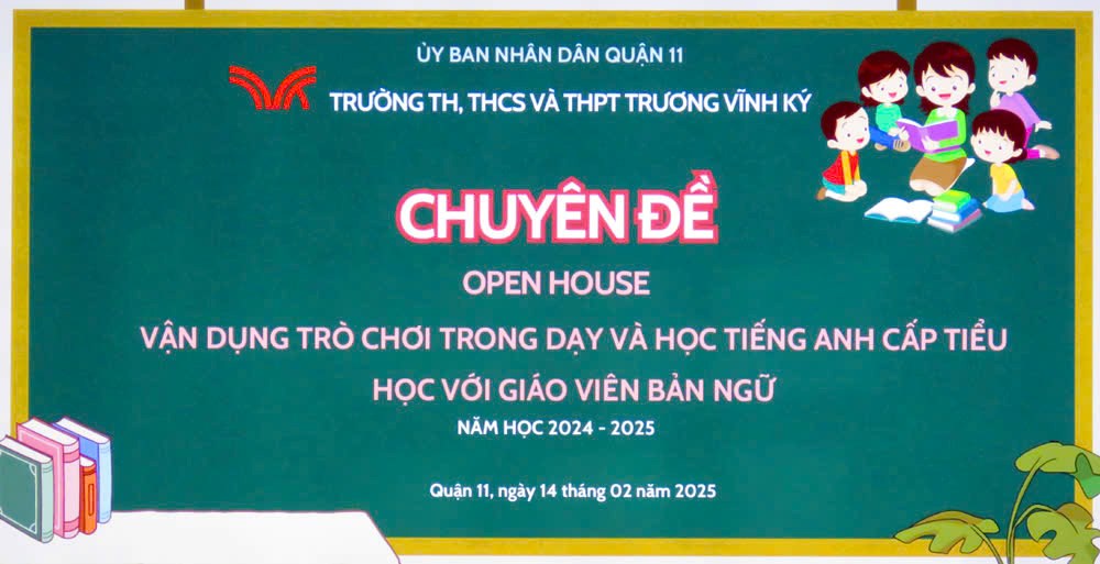 Chuyên đề OPEN HOUSE Vận dụng trò chơi trong dạy và học tiếng Anh cấp tiểu học với giáo viên bản ngữ.