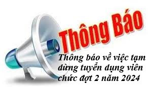 Thông báo tạm dừng tuyển dụng viên chức đợt 2 năm 2024